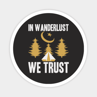 In Wanderlust We Trust Magnet